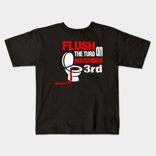 Flush the turd on november third Kids T-Shirt